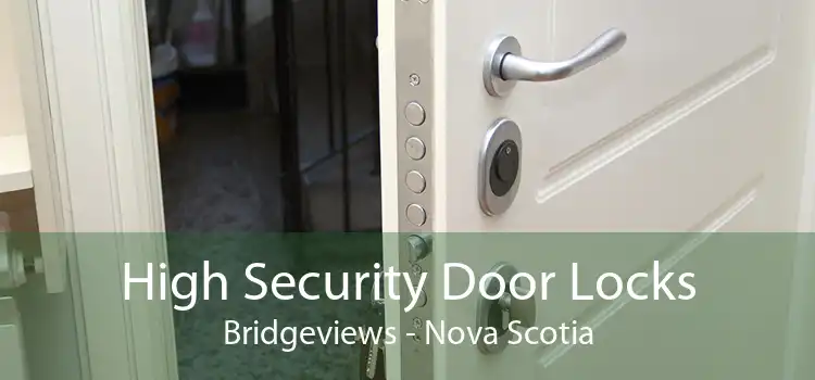 High Security Door Locks Bridgeviews - Nova Scotia