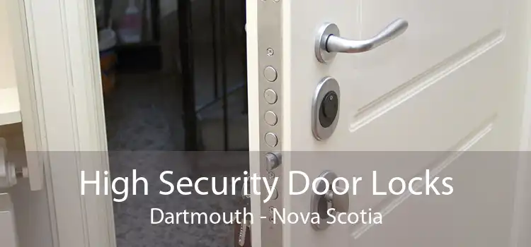 High Security Door Locks Dartmouth - Nova Scotia