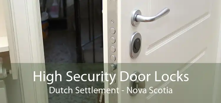 High Security Door Locks Dutch Settlement - Nova Scotia