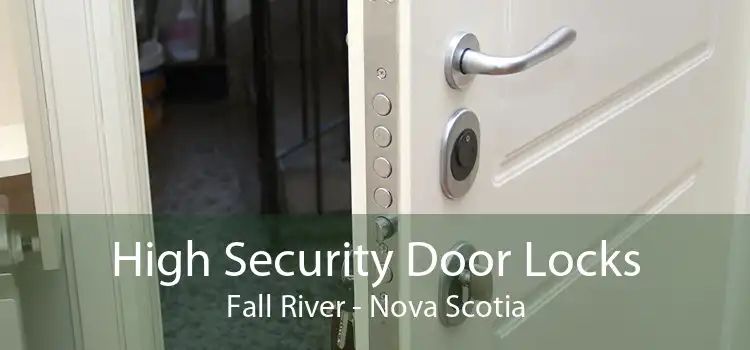 High Security Door Locks Fall River - Nova Scotia