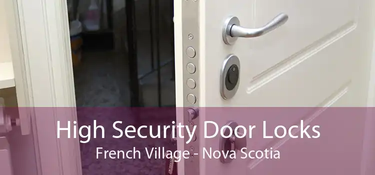 High Security Door Locks French Village - Nova Scotia