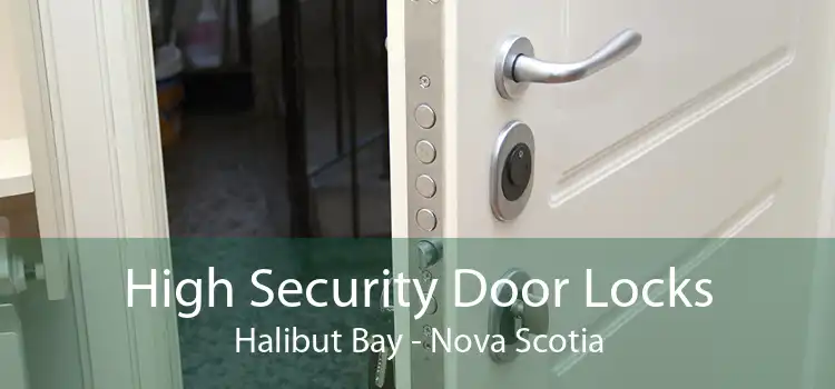 High Security Door Locks Halibut Bay - Nova Scotia