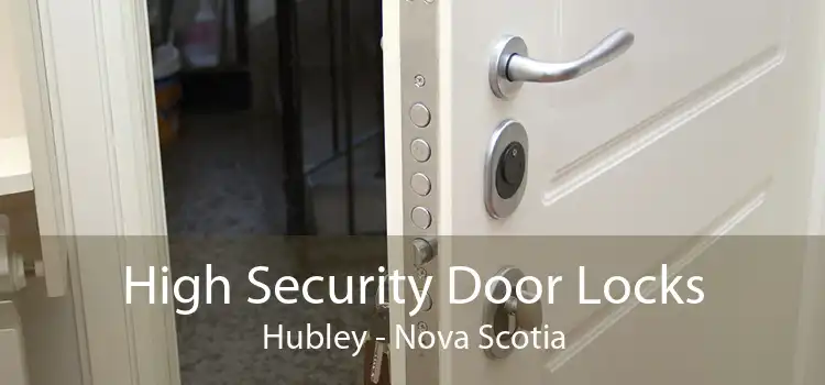 High Security Door Locks Hubley - Nova Scotia