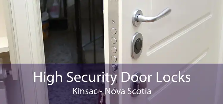 High Security Door Locks Kinsac - Nova Scotia