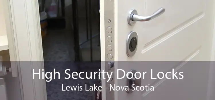 High Security Door Locks Lewis Lake - Nova Scotia