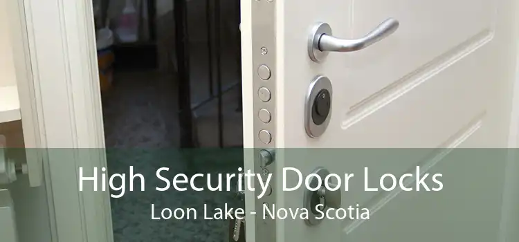 High Security Door Locks Loon Lake - Nova Scotia