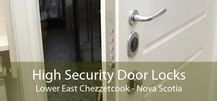 High Security Door Locks Lower East Chezzetcook - Nova Scotia
