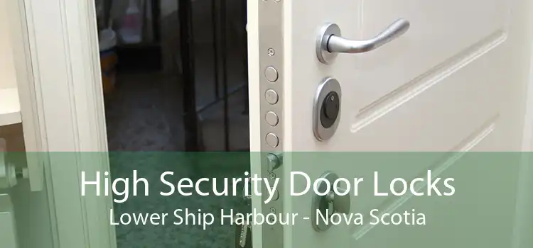 High Security Door Locks Lower Ship Harbour - Nova Scotia