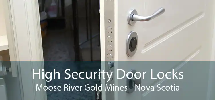 High Security Door Locks Moose River Gold Mines - Nova Scotia