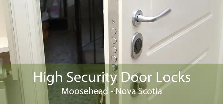 High Security Door Locks Moosehead - Nova Scotia