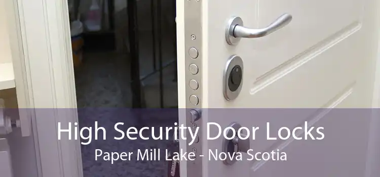 High Security Door Locks Paper Mill Lake - Nova Scotia
