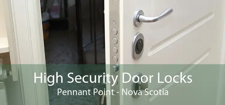 High Security Door Locks Pennant Point - Nova Scotia