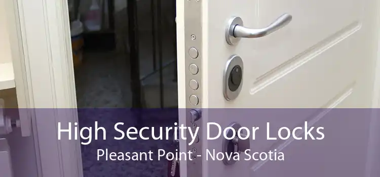 High Security Door Locks Pleasant Point - Nova Scotia