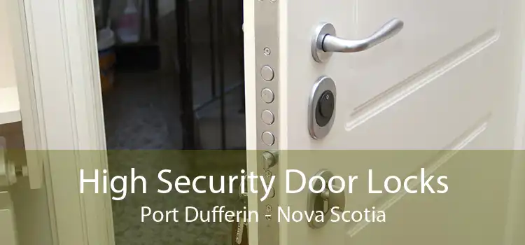High Security Door Locks Port Dufferin - Nova Scotia