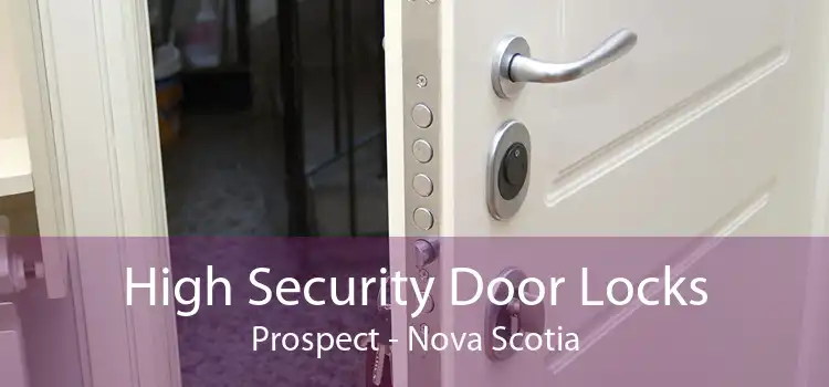High Security Door Locks Prospect - Nova Scotia