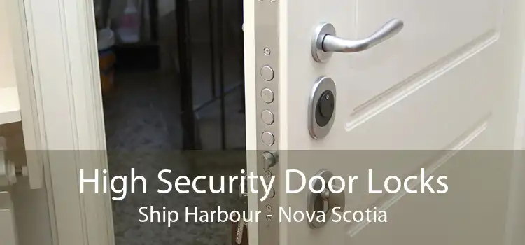 High Security Door Locks Ship Harbour - Nova Scotia