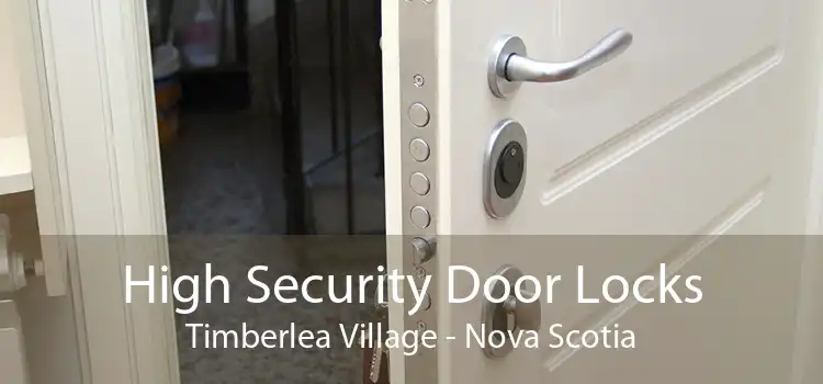 High Security Door Locks Timberlea Village - Nova Scotia