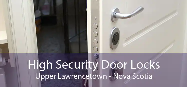 High Security Door Locks Upper Lawrencetown - Nova Scotia