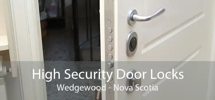 High Security Door Locks Wedgewood - Nova Scotia