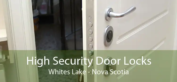 High Security Door Locks Whites Lake - Nova Scotia
