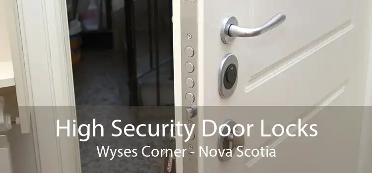 High Security Door Locks Wyses Corner - Nova Scotia