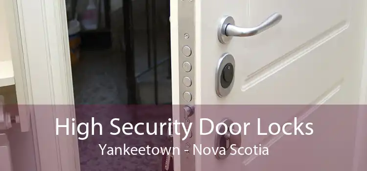 High Security Door Locks Yankeetown - Nova Scotia
