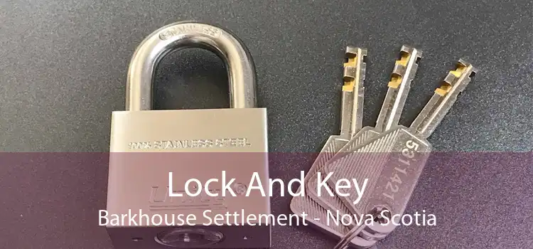 Lock And Key Barkhouse Settlement - Nova Scotia