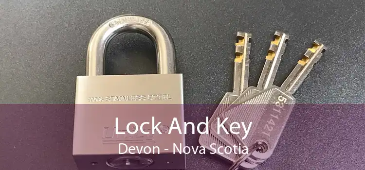 Lock And Key Devon - Nova Scotia