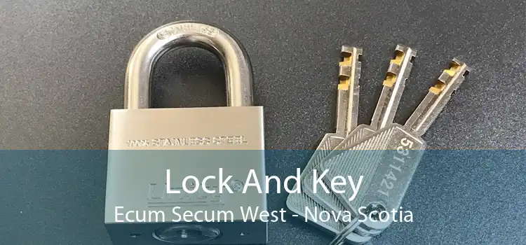 Lock And Key Ecum Secum West - Nova Scotia