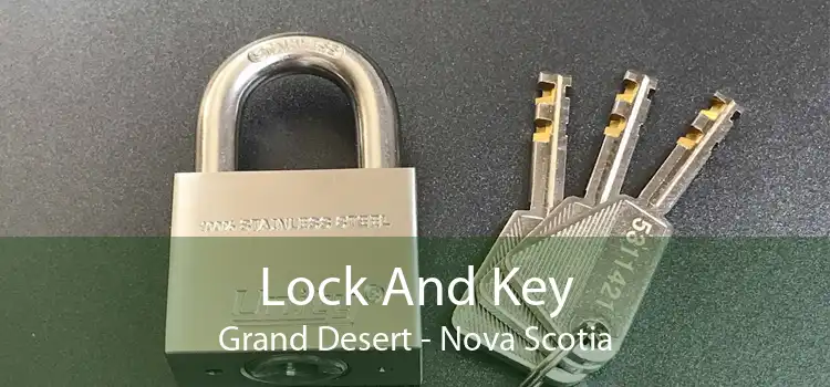Lock And Key Grand Desert - Nova Scotia