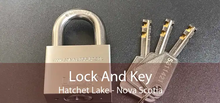 Lock And Key Hatchet Lake - Nova Scotia