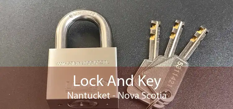 Lock And Key Nantucket - Nova Scotia