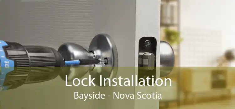Lock Installation Bayside - Nova Scotia