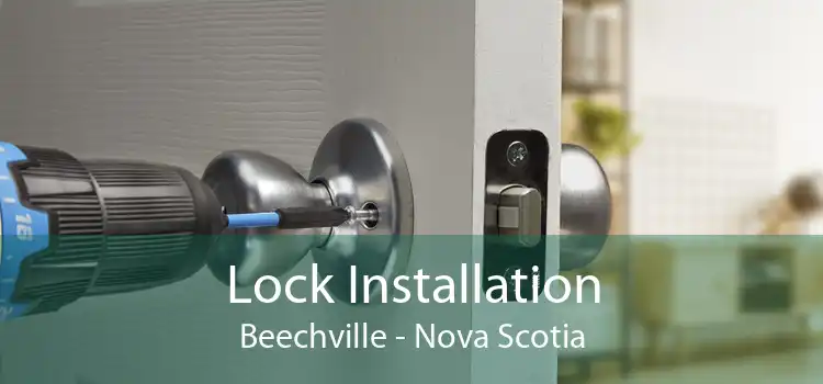 Lock Installation Beechville - Nova Scotia