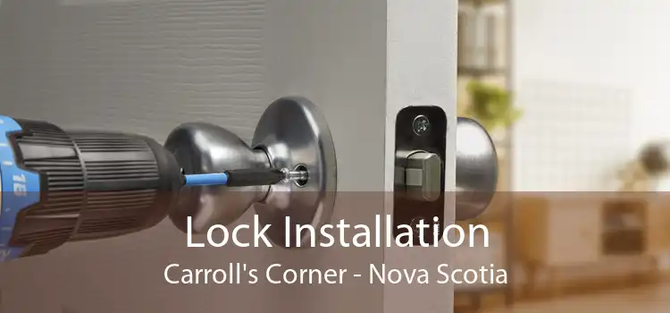 Lock Installation Carroll's Corner - Nova Scotia