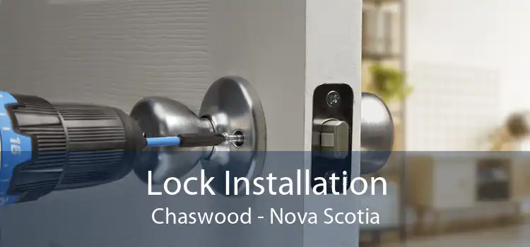 Lock Installation Chaswood - Nova Scotia