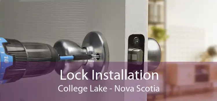Lock Installation College Lake - Nova Scotia