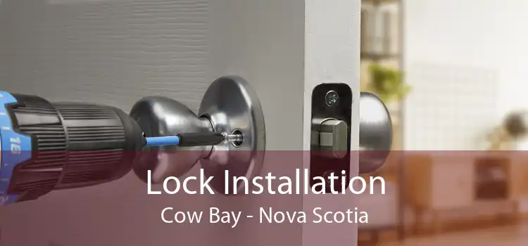 Lock Installation Cow Bay - Nova Scotia