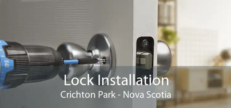 Lock Installation Crichton Park - Nova Scotia