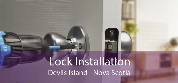Lock Installation Devils Island - Nova Scotia