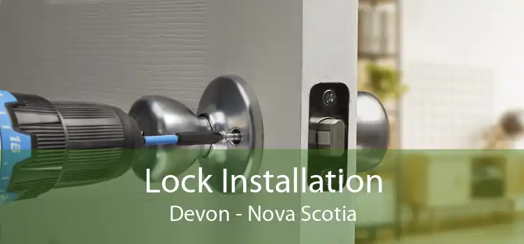 Lock Installation Devon - Nova Scotia