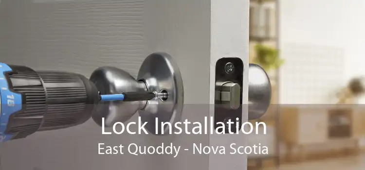 Lock Installation East Quoddy - Nova Scotia