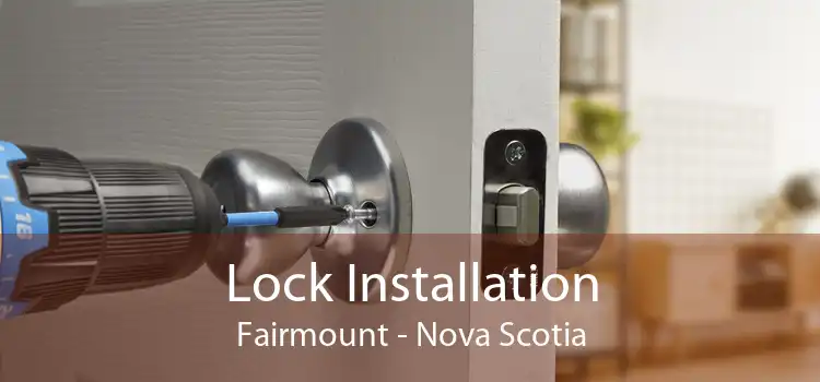 Lock Installation Fairmount - Nova Scotia