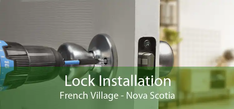 Lock Installation French Village - Nova Scotia