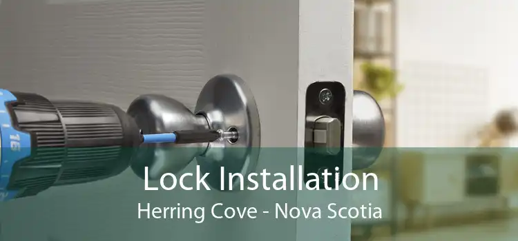 Lock Installation Herring Cove - Nova Scotia