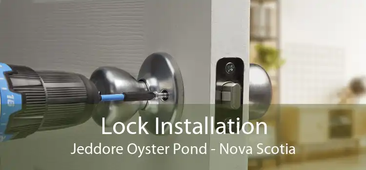 Lock Installation Jeddore Oyster Pond - Nova Scotia