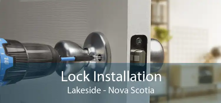 Lock Installation Lakeside - Nova Scotia