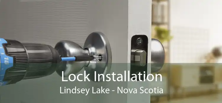 Lock Installation Lindsey Lake - Nova Scotia