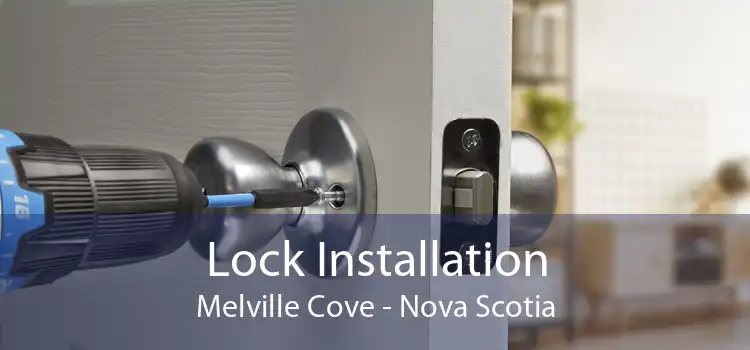 Lock Installation Melville Cove - Nova Scotia
