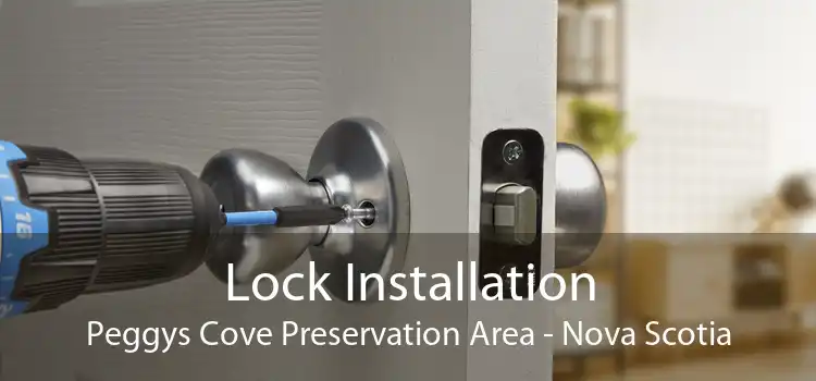 Lock Installation Peggys Cove Preservation Area - Nova Scotia